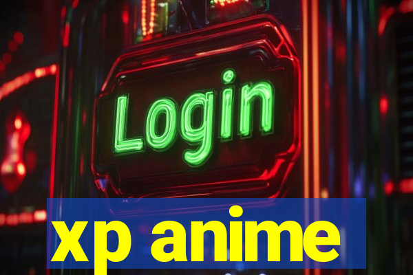 xp anime